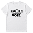The Revolution Requires Your Vote Unisex Tee-T-Shirt-The Original God Ain't Petty But I Am