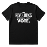 The Revolution Requires Your Vote Unisex Tee-T-Shirt-The Original God Ain't Petty But I Am