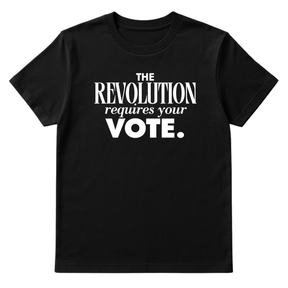 The Revolution Requires Your Vote Unisex Tee-T-Shirt-The Original God Ain't Petty But I Am
