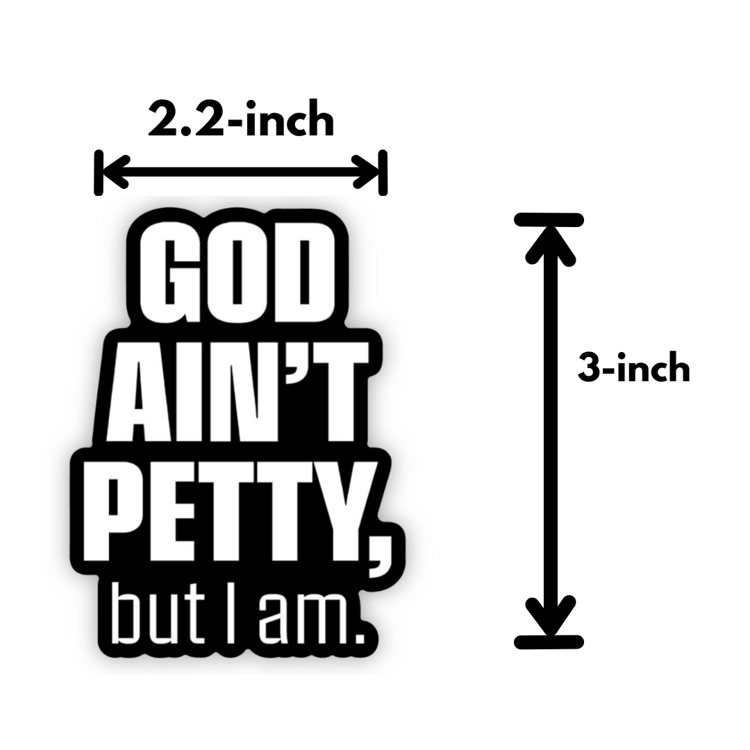The Say It Loud Sticker Bundle Pack-Bundle-The Original God Ain't Petty But I Am