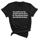 The Tariffs don’t lie. Job reports don’t lie. The grocery prices don't lie. But he does Unisex Tee-T-Shirt-The Original God Ain't Petty But I Am
