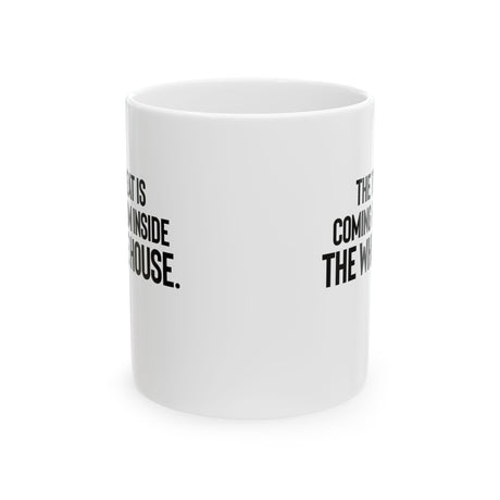 The Threat Is Coming From Inside the White House Mug 11oz (White & Black)-Mug-The Original God Ain't Petty But I Am