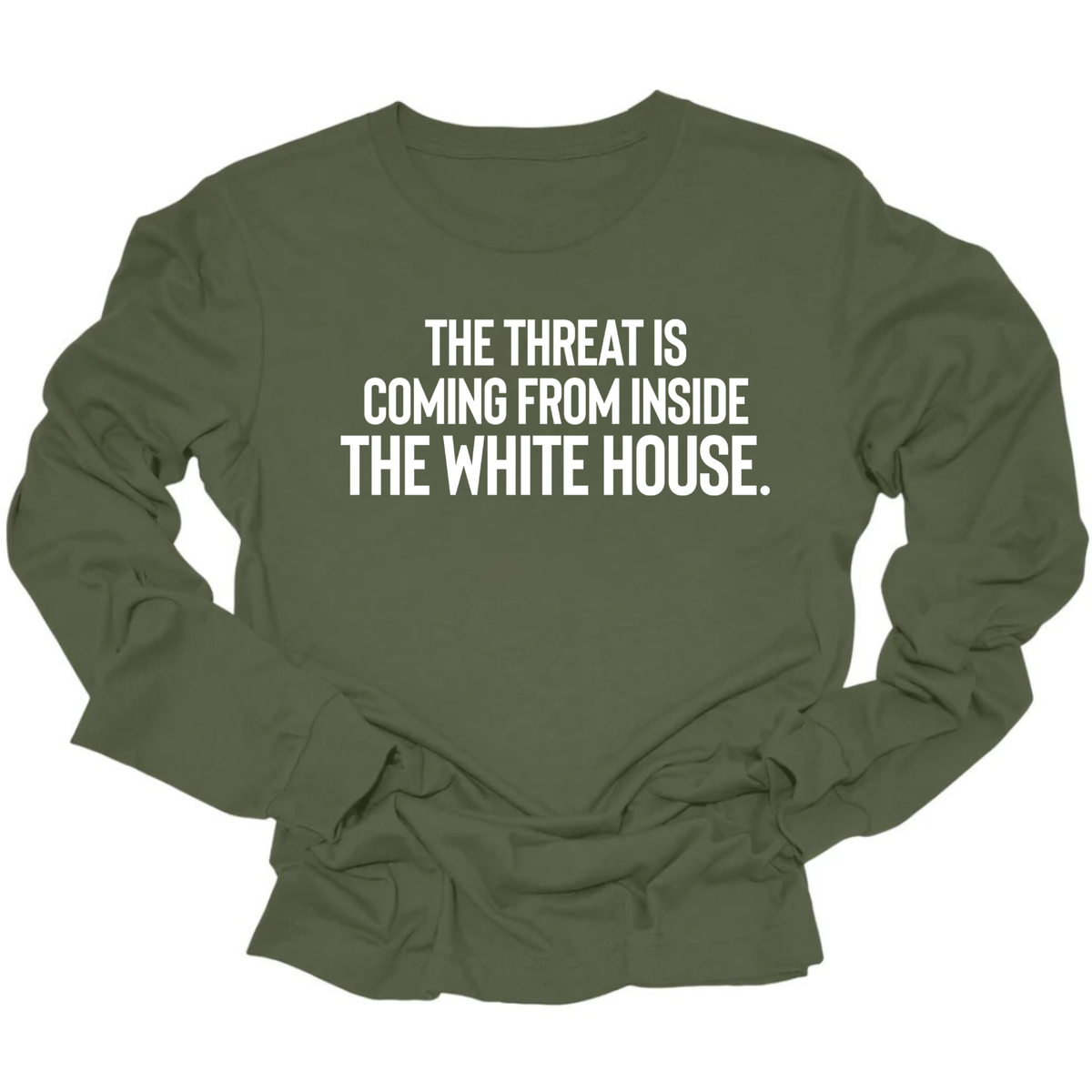 The Threat Is Coming From Inside the White House Unisex Long Sleeved Tee-Long Sleeved T-Shirt-The Original God Ain't Petty But I Am