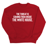 The Threat Is Coming From Inside the White House Unisex Sweatshirt-Sweatshirt-The Original God Ain't Petty But I Am