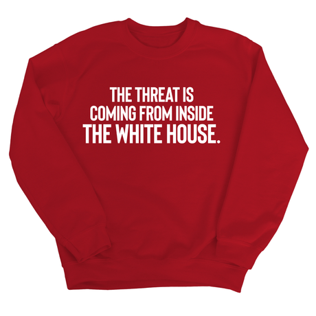 The Threat Is Coming From Inside the White House Unisex Sweatshirt-Sweatshirt-The Original God Ain't Petty But I Am