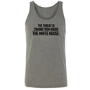 The Threat Is Coming From Inside the White House Unisex Tank Top-T-Shirt-The Original God Ain't Petty But I Am