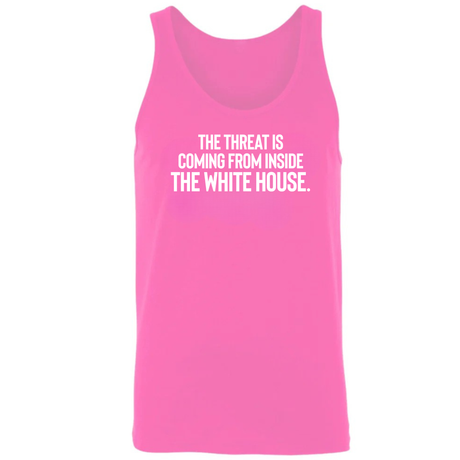 The Threat Is Coming From Inside the White House Unisex Tank Top-T-Shirt-The Original God Ain't Petty But I Am