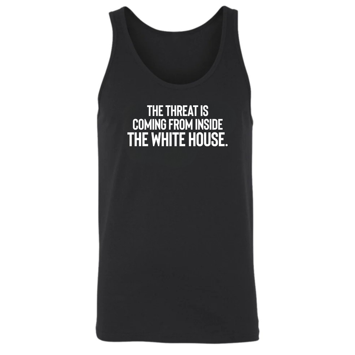 The Threat Is Coming From Inside the White House Unisex Tank Top-T-Shirt-The Original God Ain't Petty But I Am