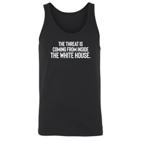 The Threat Is Coming From Inside the White House Unisex Tank Top-T-Shirt-The Original God Ain't Petty But I Am