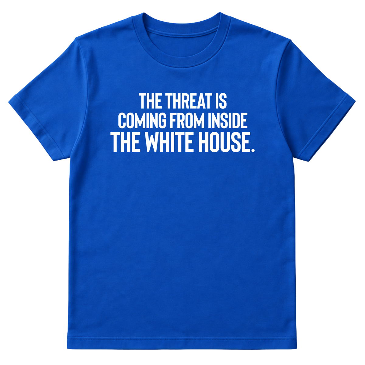 The Threat Is Coming From Inside the White House Unisex Tee-T-Shirt-The Original God Ain't Petty But I Am
