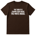 The Threat Is Coming From Inside the White House Unisex Tee-T-Shirt-The Original God Ain't Petty But I Am