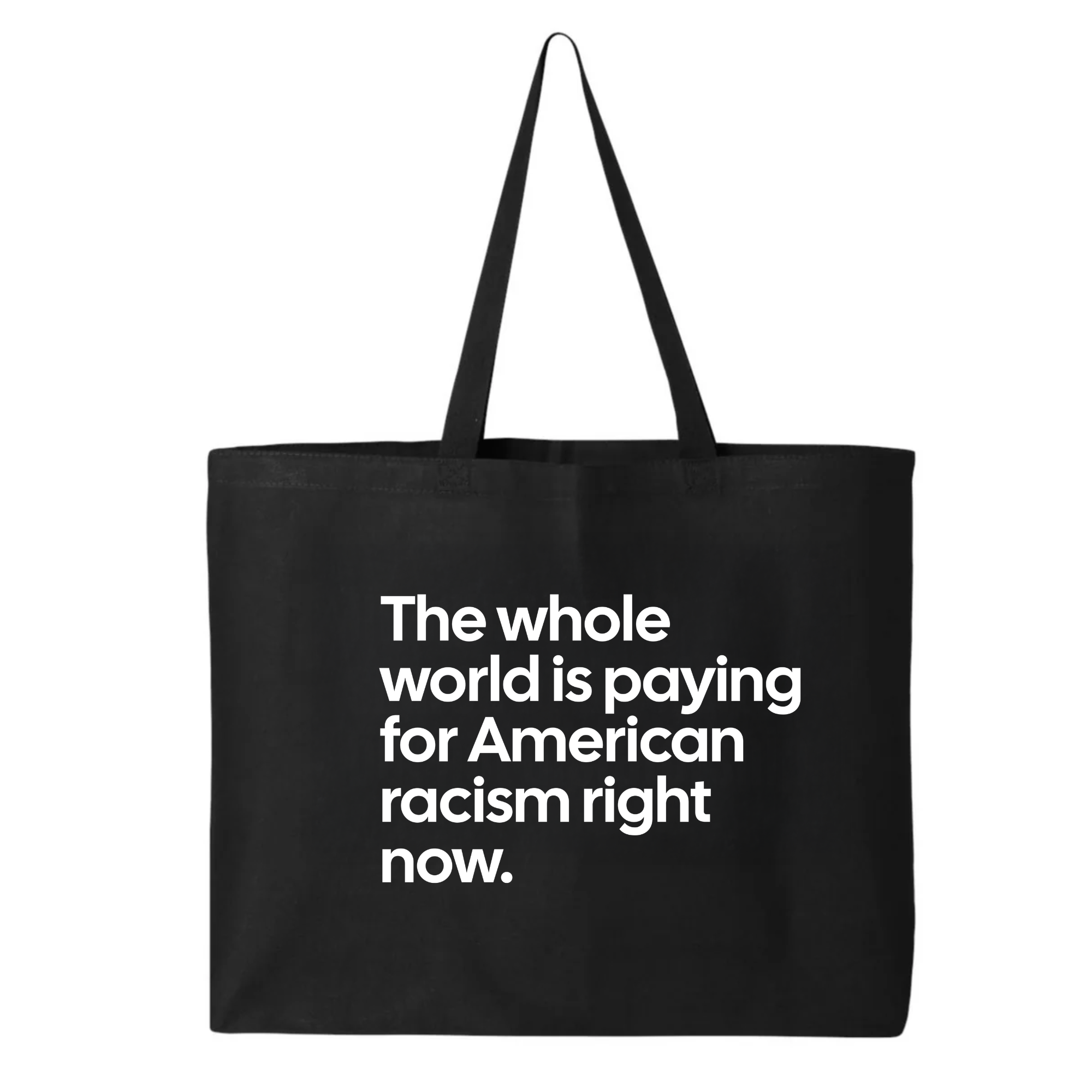 The Whole World Is Paying for American Racism Right Now Tote bag-Tote Bag-The Original God Ain't Petty But I Am