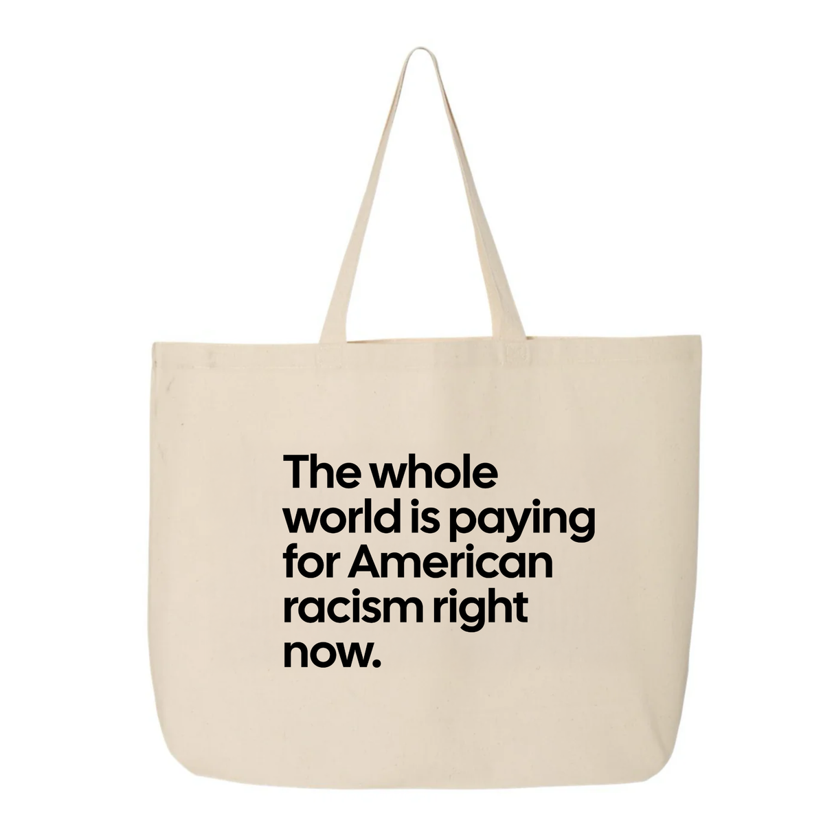 The Whole World Is Paying for American Racism Right Now Tote bag-Tote Bag-The Original God Ain't Petty But I Am
