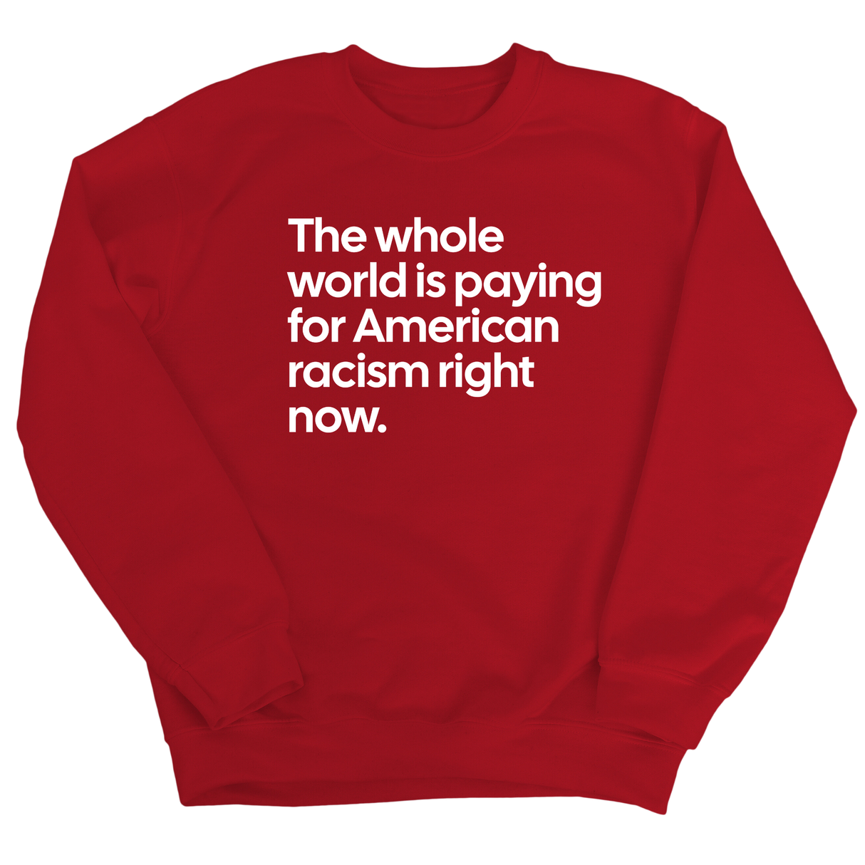 The Whole World Is Paying for American Racism Right Now Unisex Sweatshirt-Sweatshirt-The Original God Ain't Petty But I Am