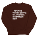The Whole World Is Paying for American Racism Right Now Unisex Sweatshirt-Sweatshirt-The Original God Ain't Petty But I Am
