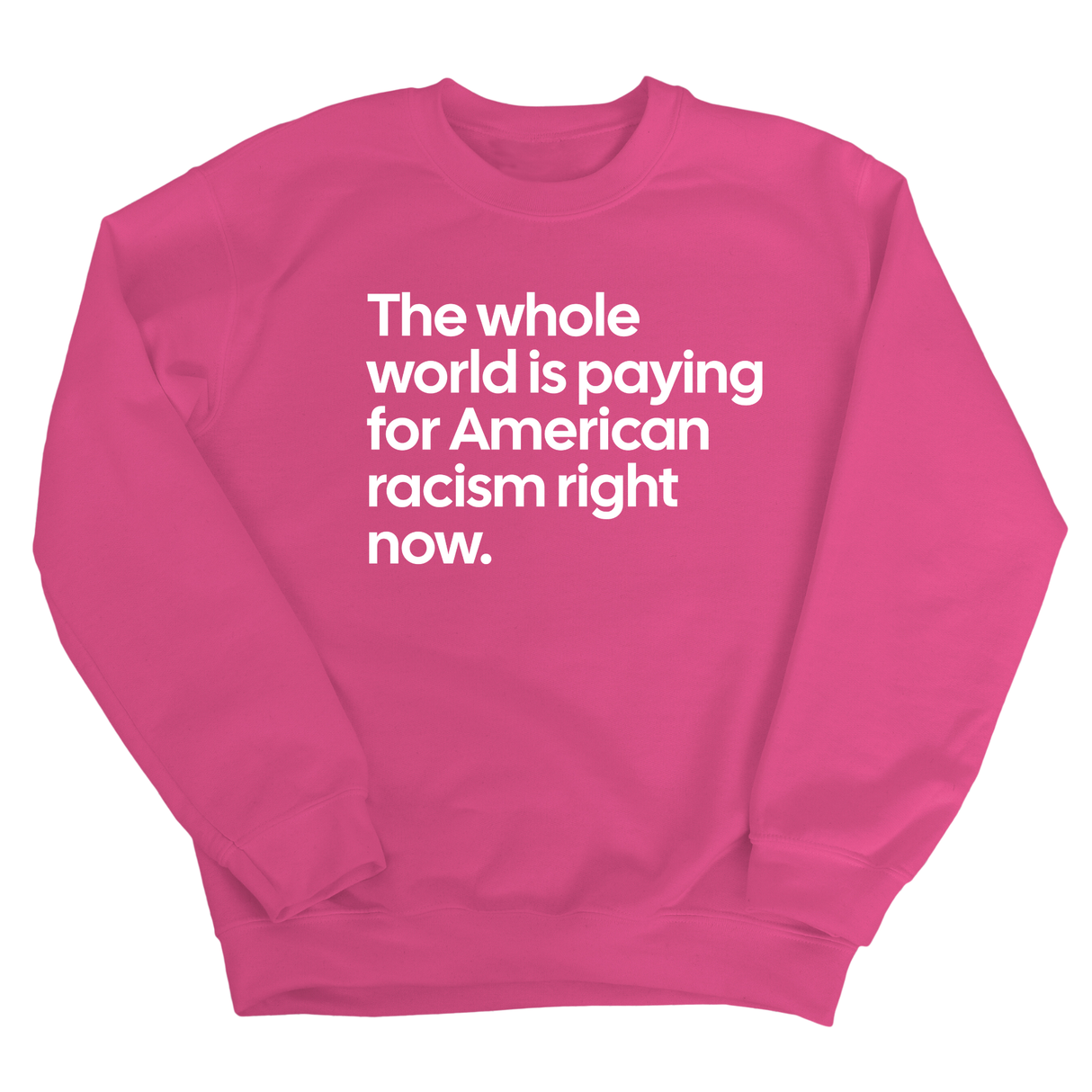 The Whole World Is Paying for American Racism Right Now Unisex Sweatshirt-Sweatshirt-The Original God Ain't Petty But I Am