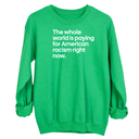 The Whole World Is Paying for American Racism Right Now Unisex Sweatshirt-Sweatshirt-The Original God Ain't Petty But I Am