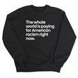 The Whole World Is Paying for American Racism Right Now Unisex Sweatshirt-Sweatshirt-The Original God Ain't Petty But I Am