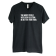 The Worst People Vote Every Election. Be Better Than Them *BLACK V-NECK* Unisex Tee-T-Shirt-The Original God Ain't Petty But I Am