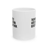 The Worst People Vote Every Election. Be Better Than Them Mug 11oz (White & Black)-Mug-The Original God Ain't Petty But I Am