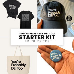 The You're Probably DEI Too Starter Kit (Front + Back Design)-Bundle-The Original God Ain't Petty But I Am