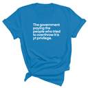 The government paying the people who tried to overthrow it is white privilege Unisex Tee-T-Shirt-The Original God Ain't Petty But I Am