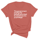 The government paying the people who tried to overthrow it is white privilege Unisex Tee-T-Shirt-The Original God Ain't Petty But I Am