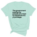 The government paying the people who tried to overthrow it is white privilege Unisex Tee-T-Shirt-The Original God Ain't Petty But I Am