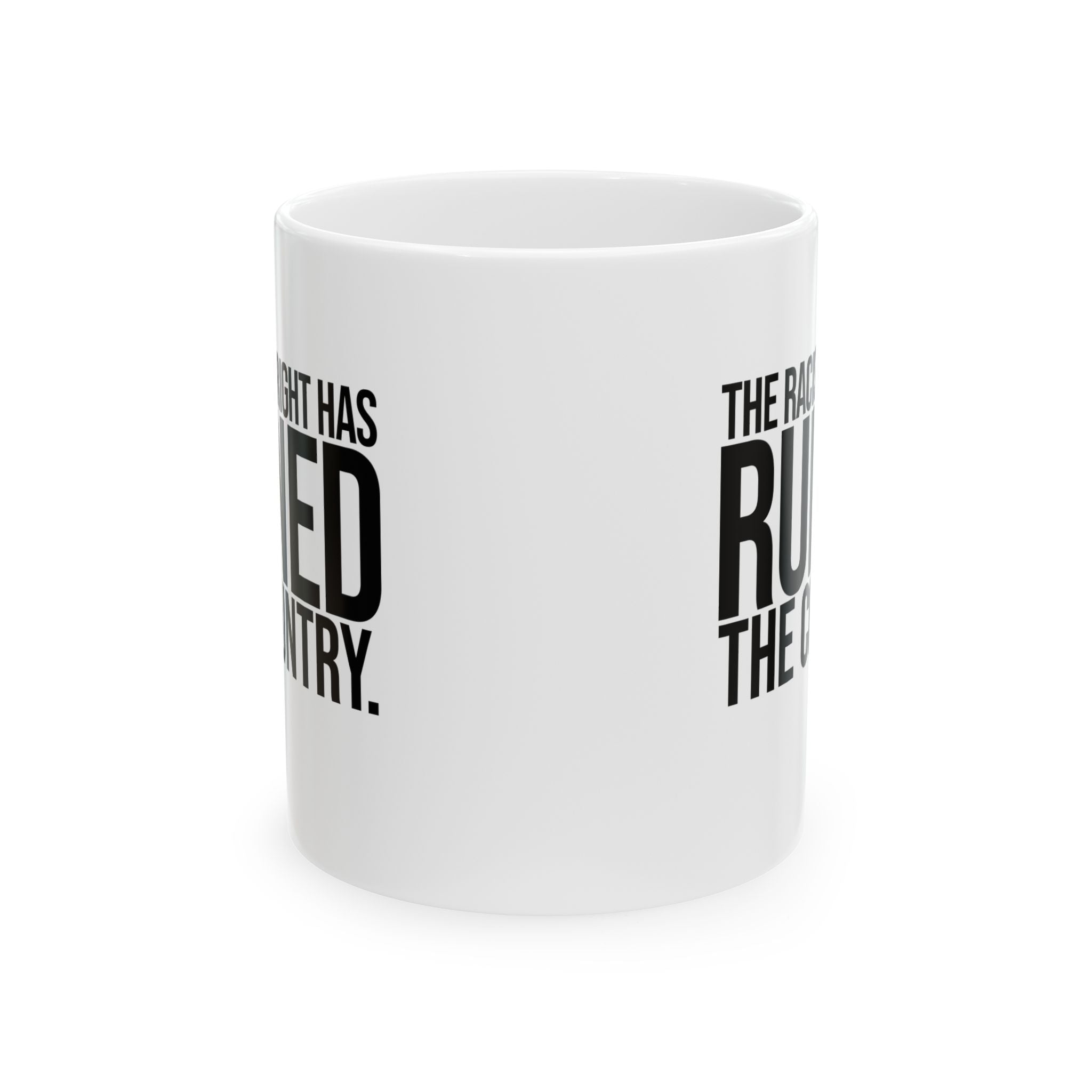 The racist right has ruined the country Mug 11oz (White & Black)-Mug-The Original God Ain't Petty But I Am