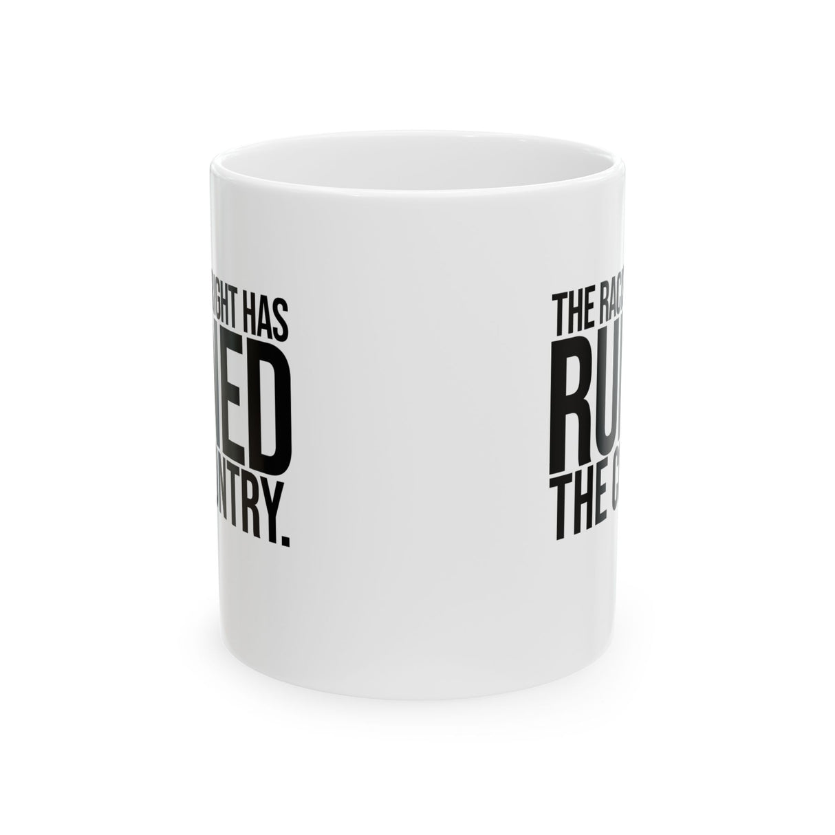 The racist right has ruined the country Mug 11oz (White & Black)-Mug-The Original God Ain't Petty But I Am