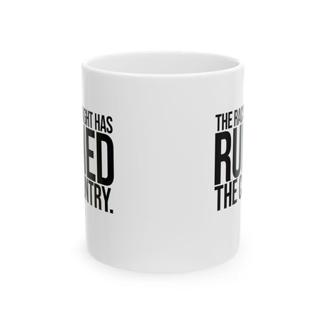The racist right has ruined the country Mug 11oz (White & Black)-Mug-The Original God Ain't Petty But I Am