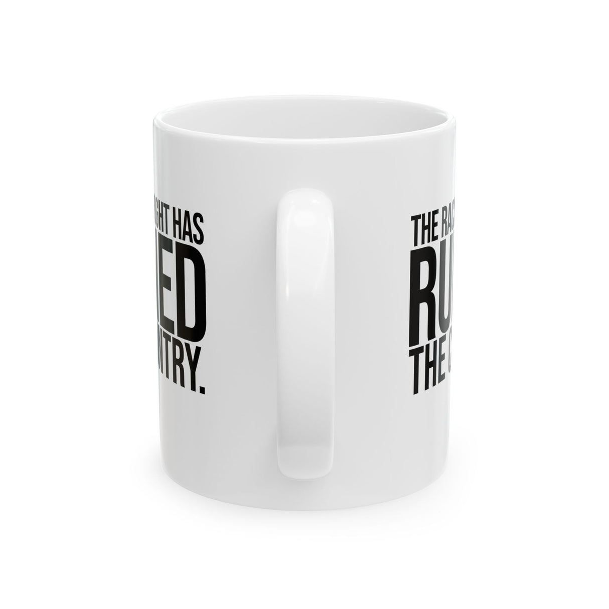 The racist right has ruined the country Mug 11oz (White & Black)-Mug-The Original God Ain't Petty But I Am