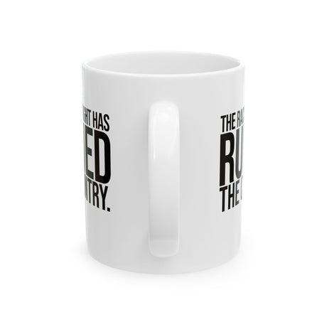 The racist right has ruined the country Mug 11oz (White & Black)-Mug-The Original God Ain't Petty But I Am