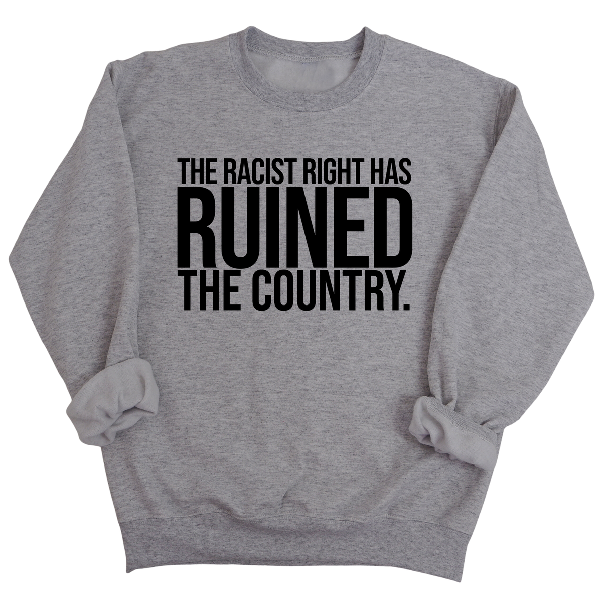 The racist right has ruined the country Unisex Sweatshirt-Sweatshirt-The Original God Ain't Petty But I Am