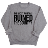 The racist right has ruined the country Unisex Sweatshirt-Sweatshirt-The Original God Ain't Petty But I Am