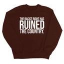 The racist right has ruined the country Unisex Sweatshirt-Sweatshirt-The Original God Ain't Petty But I Am