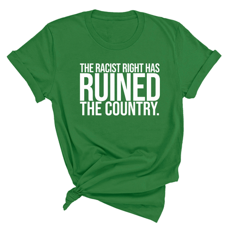The racist right has ruined the country Unisex Tee-T-Shirt-The Original God Ain't Petty But I Am