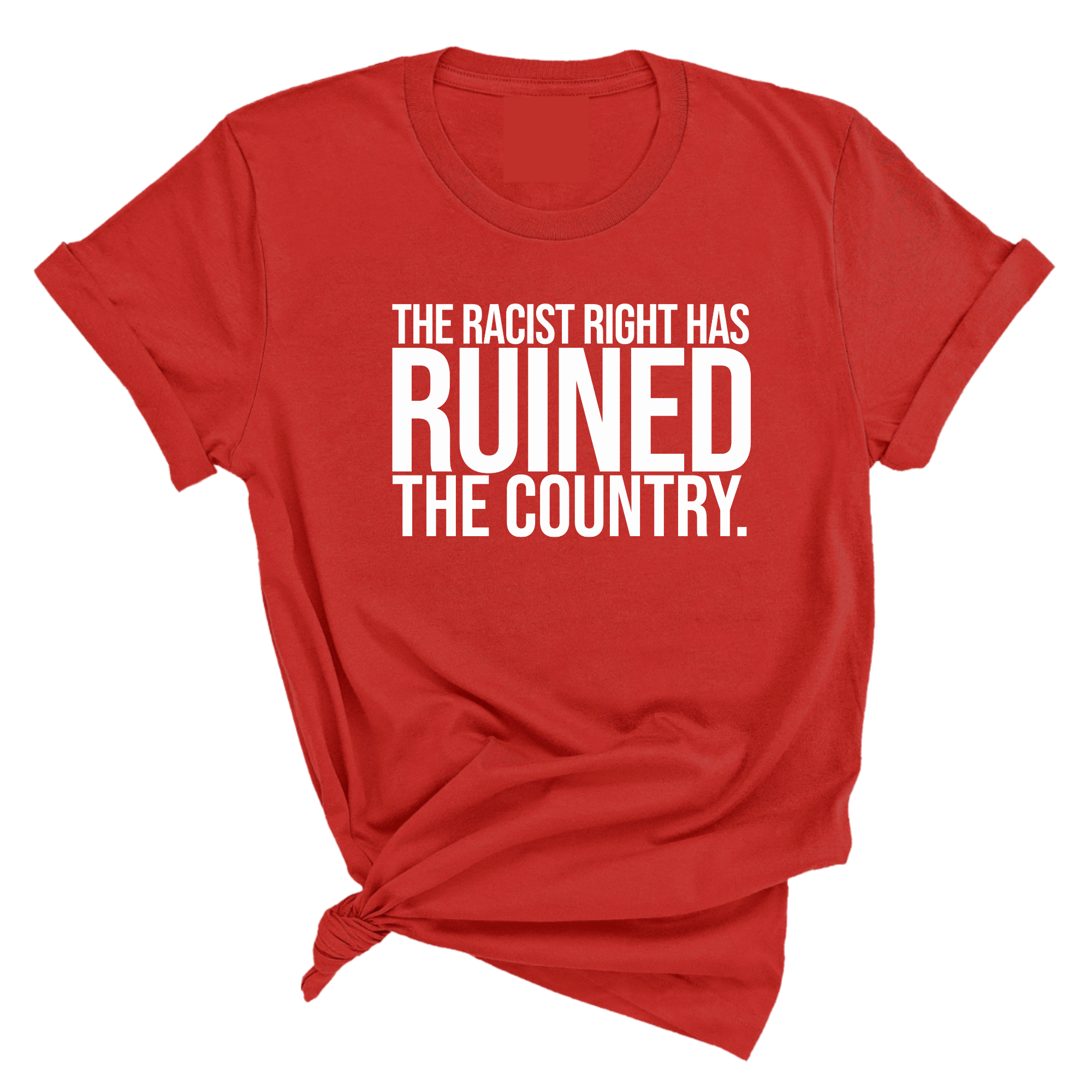 The racist right has ruined the country Unisex Tee-T-Shirt-The Original God Ain't Petty But I Am