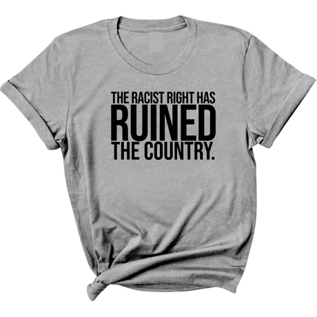 The racist right has ruined the country Unisex Tee-T-Shirt-The Original God Ain't Petty But I Am