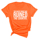 The racist right has ruined the country Unisex Tee-T-Shirt-The Original God Ain't Petty But I Am
