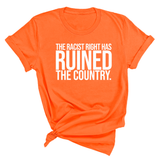 The racist right has ruined the country Unisex Tee-T-Shirt-The Original God Ain't Petty But I Am
