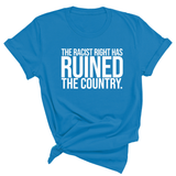 The racist right has ruined the country Unisex Tee-T-Shirt-The Original God Ain't Petty But I Am