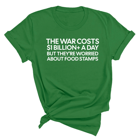 The war costs $1 billion+ a day but they’re worried about food stamps Unisex Tee-T-Shirt-The Original God Ain't Petty But I Am