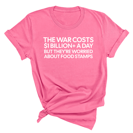 The war costs $1 billion+ a day but they’re worried about food stamps Unisex Tee-T-Shirt-The Original God Ain't Petty But I Am