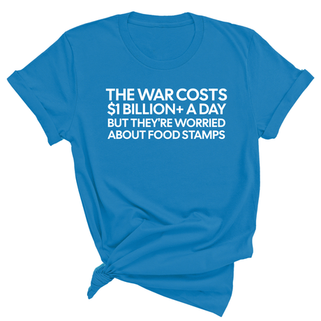 The war costs $1 billion+ a day but they’re worried about food stamps Unisex Tee-T-Shirt-The Original God Ain't Petty But I Am