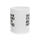 The way they want me to fear trans people while protecting child abusers is wild Mug 11oz (White & Black)-Mug-The Original God Ain't Petty But I Am