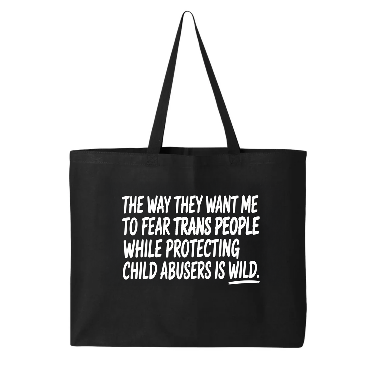 The way they want me to fear trans people while protecting child abusers is wild Tote bag-Tote Bag-The Original God Ain't Petty But I Am
