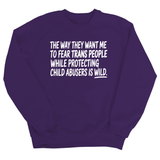 The way they want me to fear trans people while protecting child abusers is wild Unisex Sweatshirt-Sweatshirt-The Original God Ain't Petty But I Am