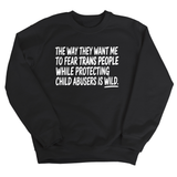 The way they want me to fear trans people while protecting child abusers is wild Unisex Sweatshirt-Sweatshirt-The Original God Ain't Petty But I Am