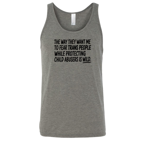 The way they want me to fear trans people while protecting child abusers is wild Unisex Tank Top-T-Shirt-The Original God Ain't Petty But I Am